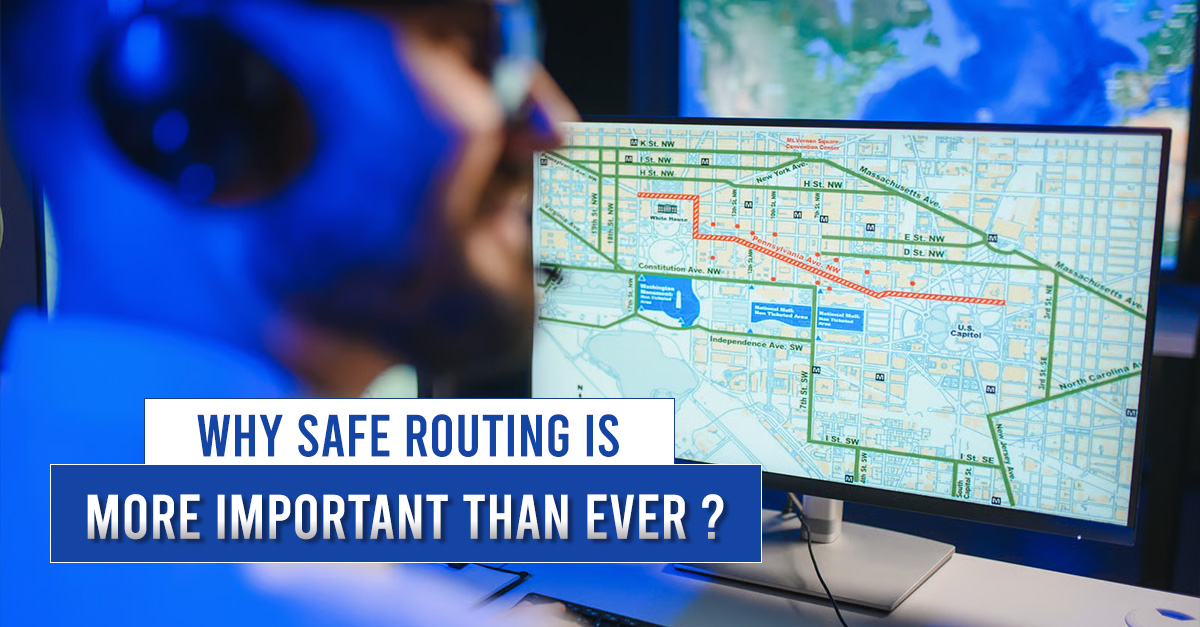 Why Safe Routing and Careful Vetting Are More Important Than Ever