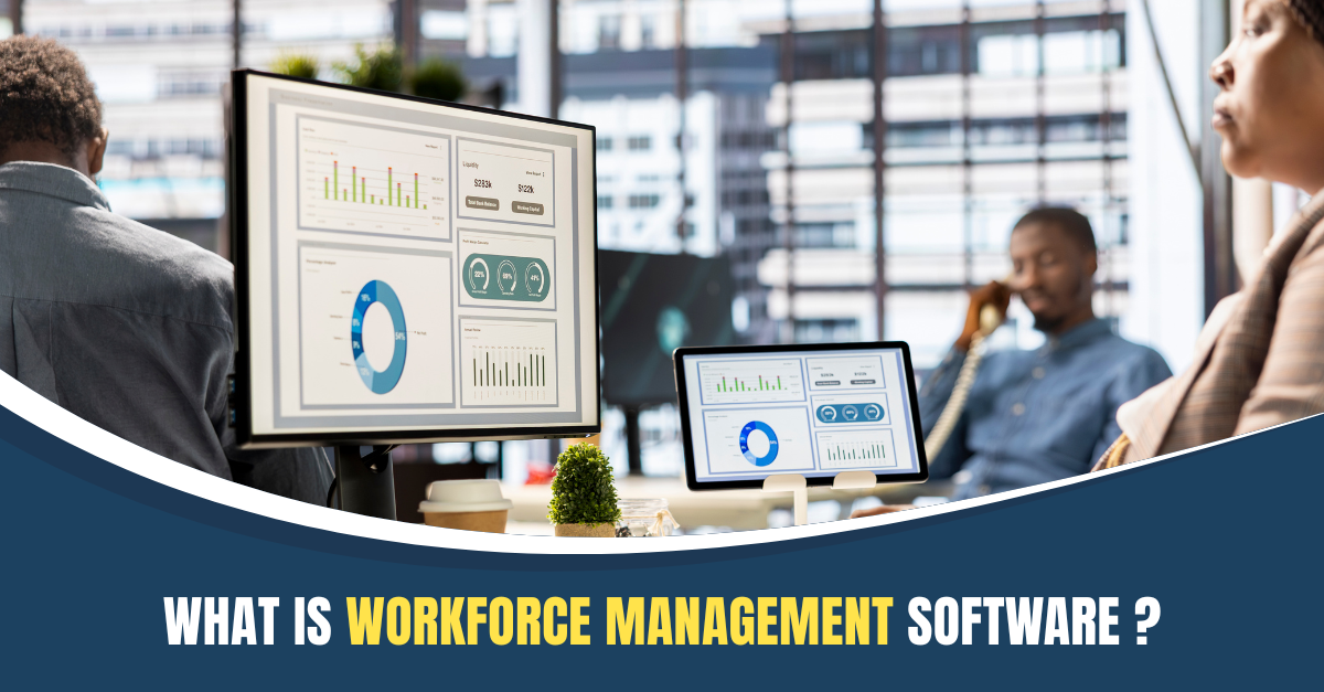 What Is Workforce Management Software? A Complete Guide for Businesses